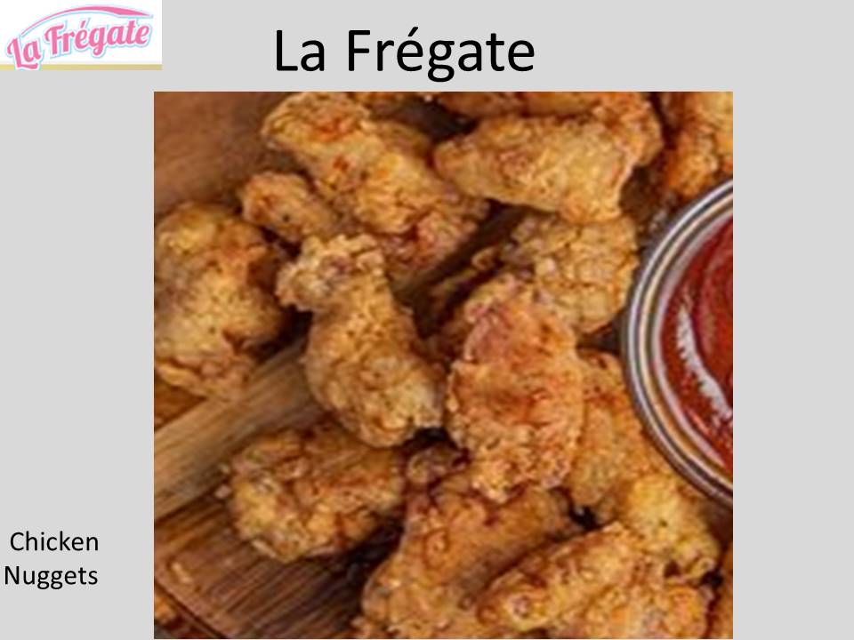 La Fregate 1 - Chicken Nuggets 2