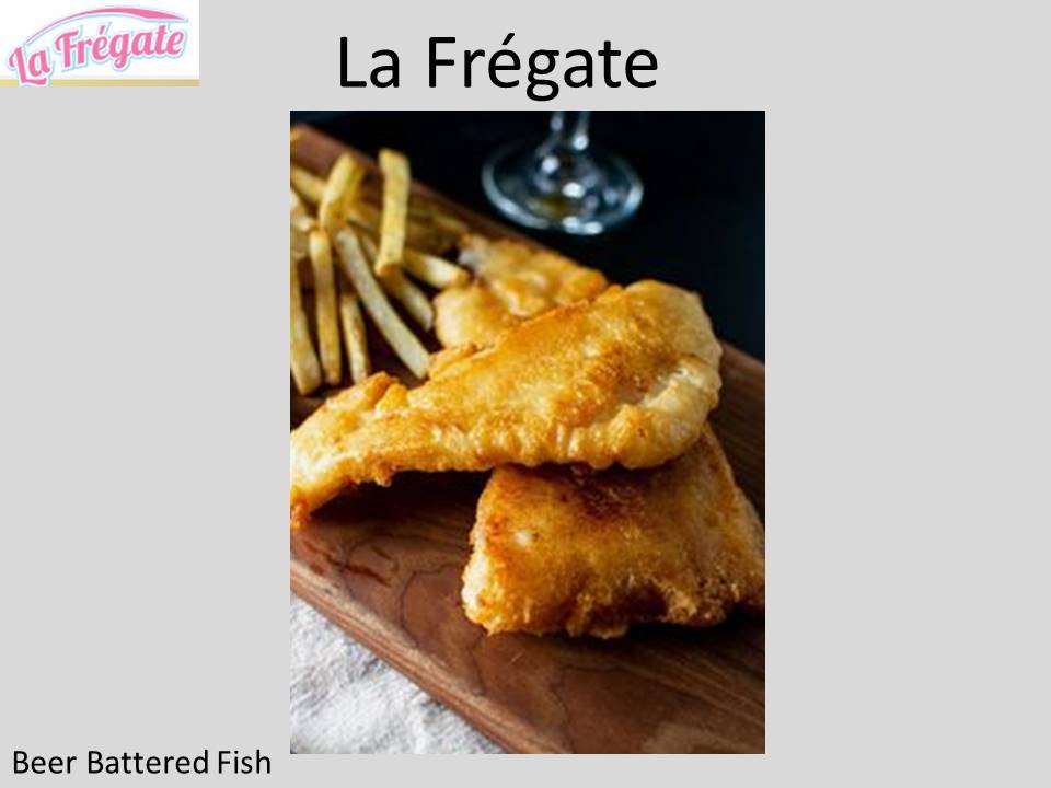 La Fregate – Beer Battered Fish 1 La Fregate - Beer Battered Fish 1