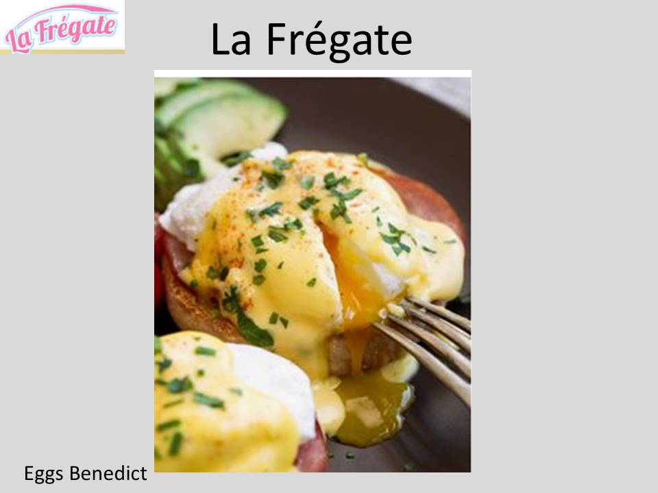 La Fregate Eggs Benedict 1 La Fregate Eggs Benedict 1