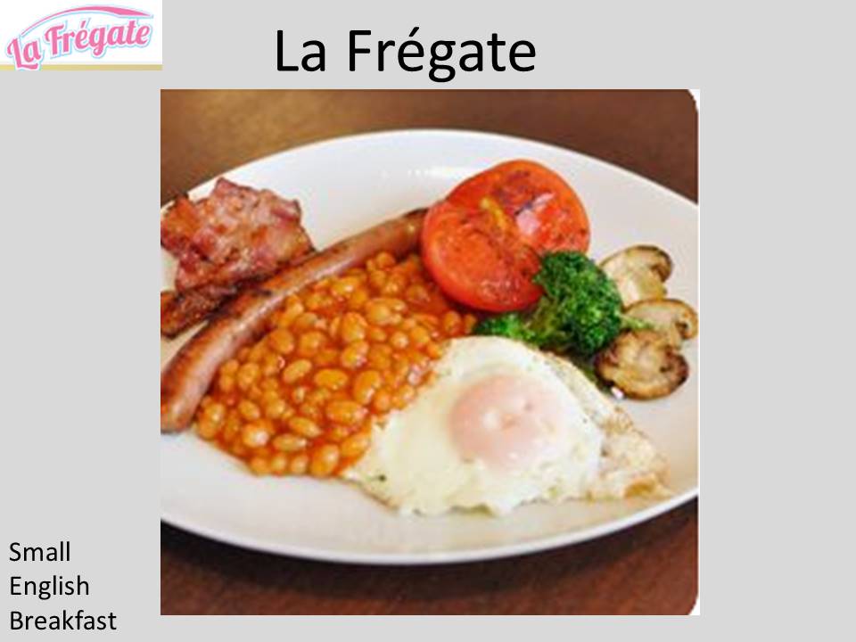 La Fregate - Small English Breakfast 1